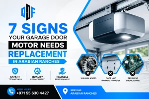7 Signs Your Garage Door Motor Needs Replacement in Arabian Ranches